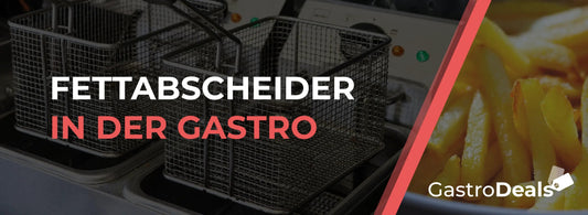 Fettabscheider in der Gastronomie - 2024 musst du das beachten! - GastroDeals