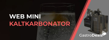 WEB Mini Kaltkarbonator - Alles was du wissen musst! - GastroDeals