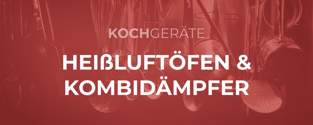 Heißluftöfen & Kombidämpfer - GastroDeals